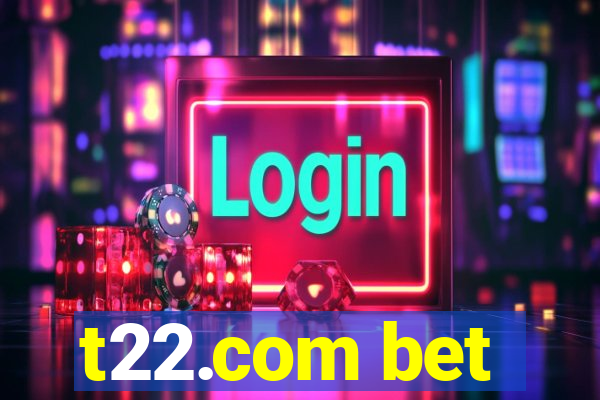 t22.com bet